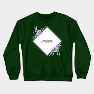 Simple Living & Homesteading Crewneck Sweatshirt